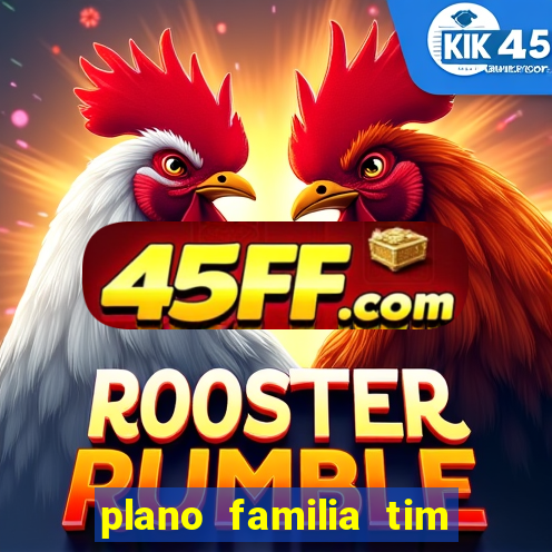 plano familia tim 3 chips